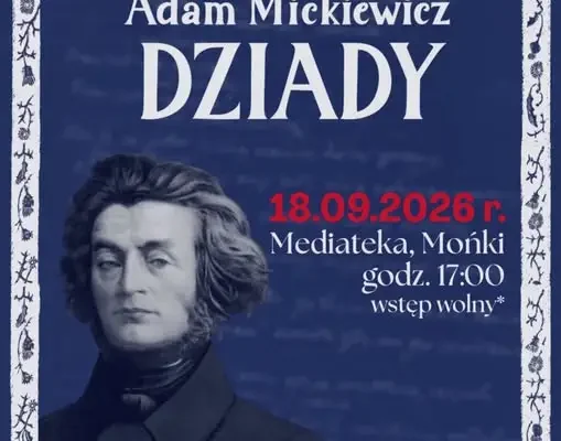 „Dziady” w Mońkach: mieszkańcy wystawią widowisko inspirowane Mickiewiczem