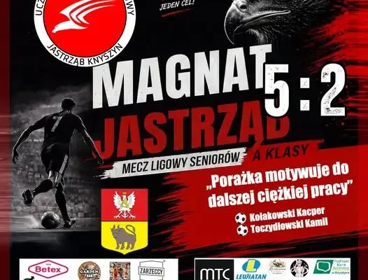 Porażka motywuje do dalszej ciężkiej pracy – Jastrząb Knyszyn przegrywa z Magnatem Juchnowiec