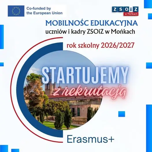 Erasmus+ w ZSOiZ w Mońkach – rusza rekrutacja na wyjazdy zagraniczne