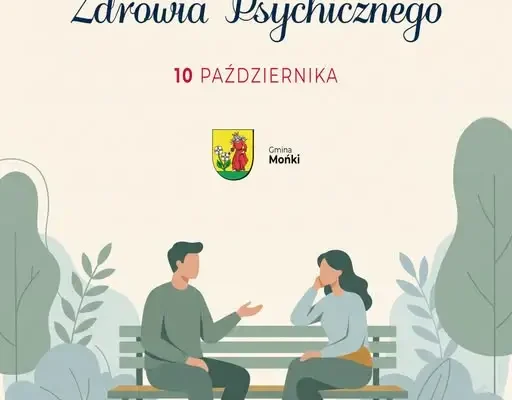 Światowy Dzień Zdrowia Psychicznego w Mońkach – apel o życzliwość i wsparcie