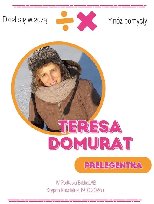 Teresa Domurat prelegentką IV Podlaskiego BiblioLABu w Krypnie